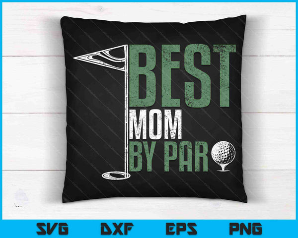 Best Mom By Par Golfing SVG PNG Cutting Printable Files