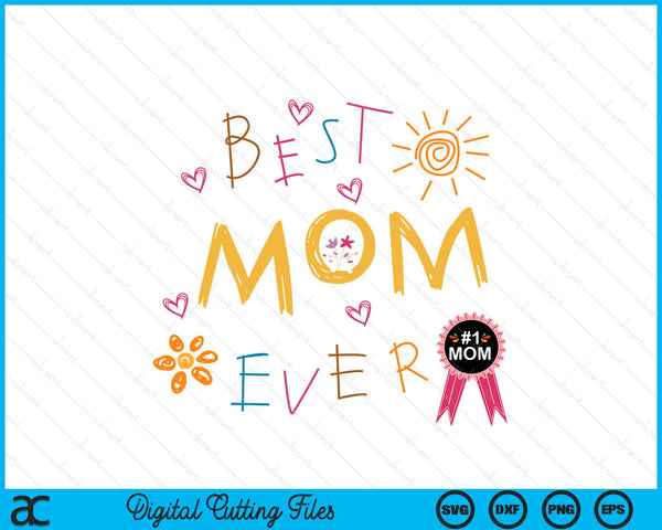 Best mom ever Mother's Day SVG cut file