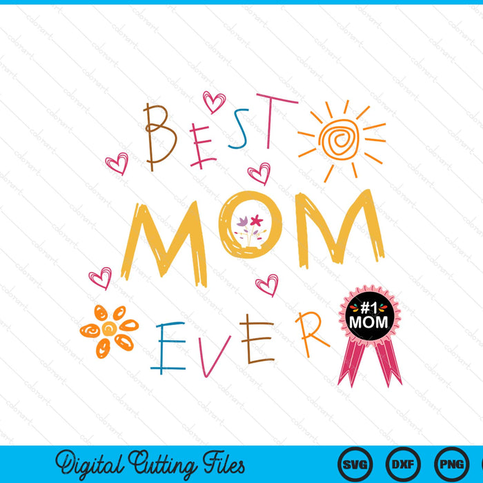 Best mom ever Mother's Day SVG cut file