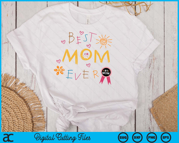 Best Mom Ever Mother's Day SVG PNG Digital Printable Files
