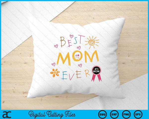 Best Mom Ever Mother's Day SVG PNG Digital Printable Files
