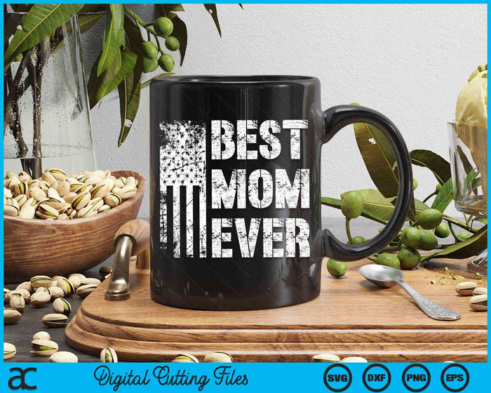 Best Mom Ever American Flag Vintage Mother's Day SVG PNG Digital Cutting File