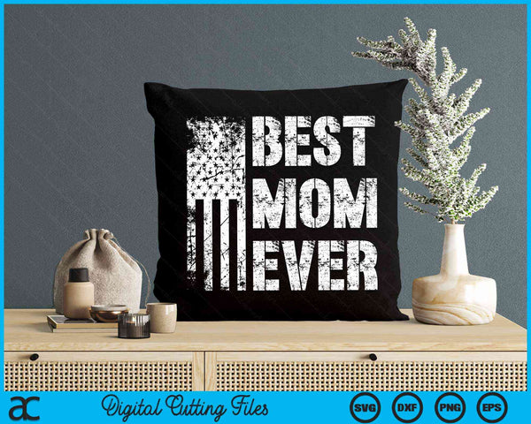 Best Mom Ever American Flag Vintage Mother's Day SVG PNG Digital Cutting File