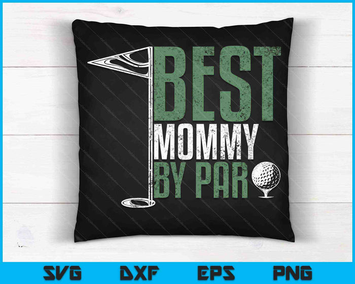 Best Mommy By Par Golfing SVG PNG Cutting Printable Files