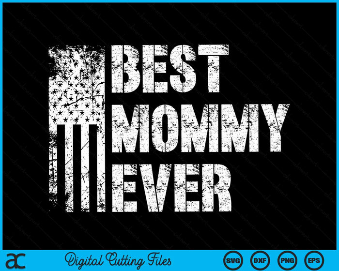 Best Mommy Ever American Flag Vintage Mother's Day SVG PNG Digital Cutting File