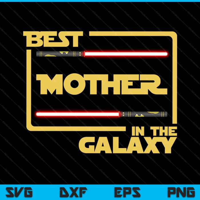 Mejor madre en la galaxia SVG PNG cortando archivos imprimibles