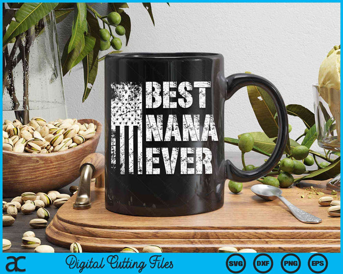 Best Nana Ever American Flag Vintage Father's Day SVG PNG Digital Cutting File