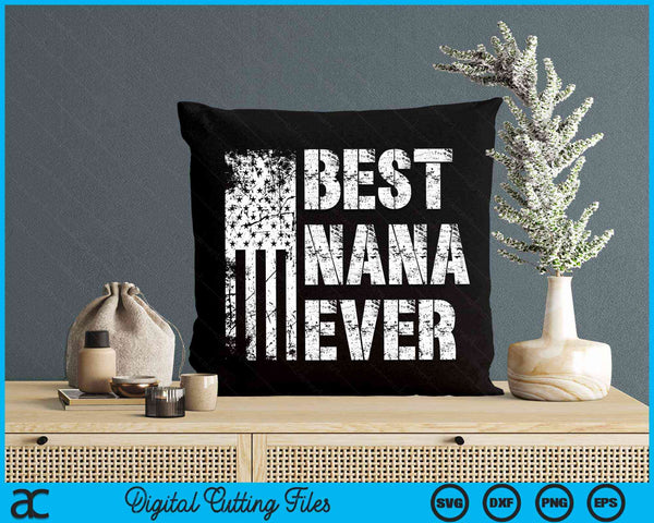 Best Nana Ever American Flag Vintage Father's Day SVG PNG Digital Cutting File