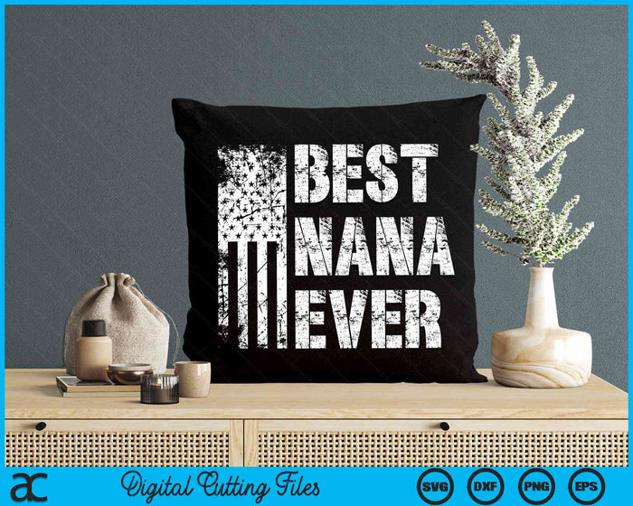 Best Nana Ever American Flag Vintage Father's Day SVG PNG Digital Cutting File