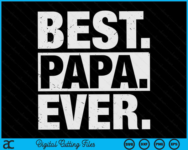 Best Papa Ever Father's Day SVG PNG Digital Cutting Files