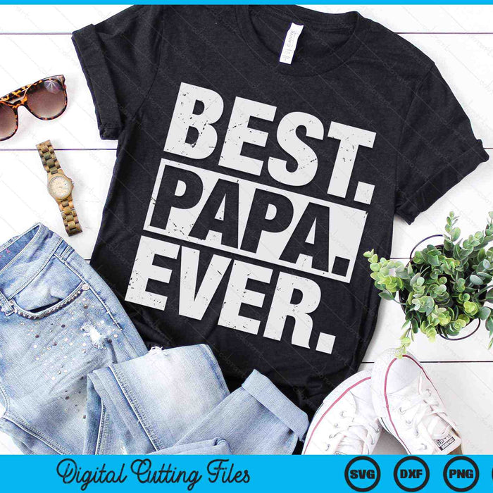 Best Papa Ever Father's Day SVG PNG Digital Cutting Files