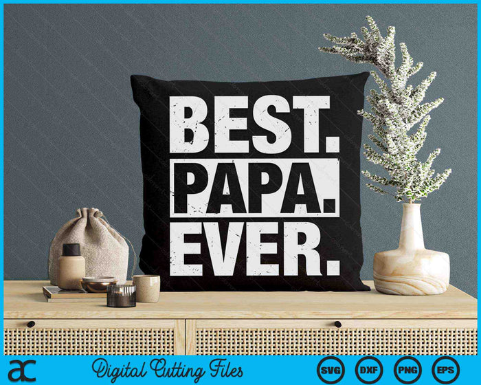 Best Papa Ever Father's Day SVG PNG Digital Cutting Files