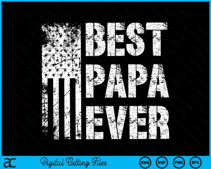 Best Papa Ever American Flag Vintage Father's Day SVG PNG Digital Cutting File