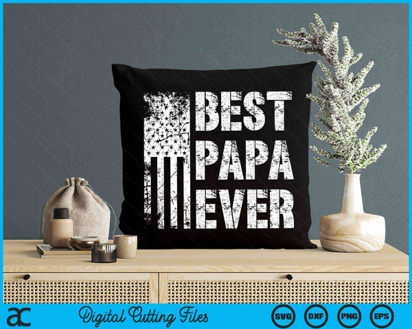 Best Papa Ever American Flag Vintage Father's Day SVG PNG Digital Cutting File