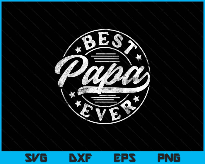 Best Papa Ever Father's Day Papa Gifts Vintage SVG PNG Digital Printable Files