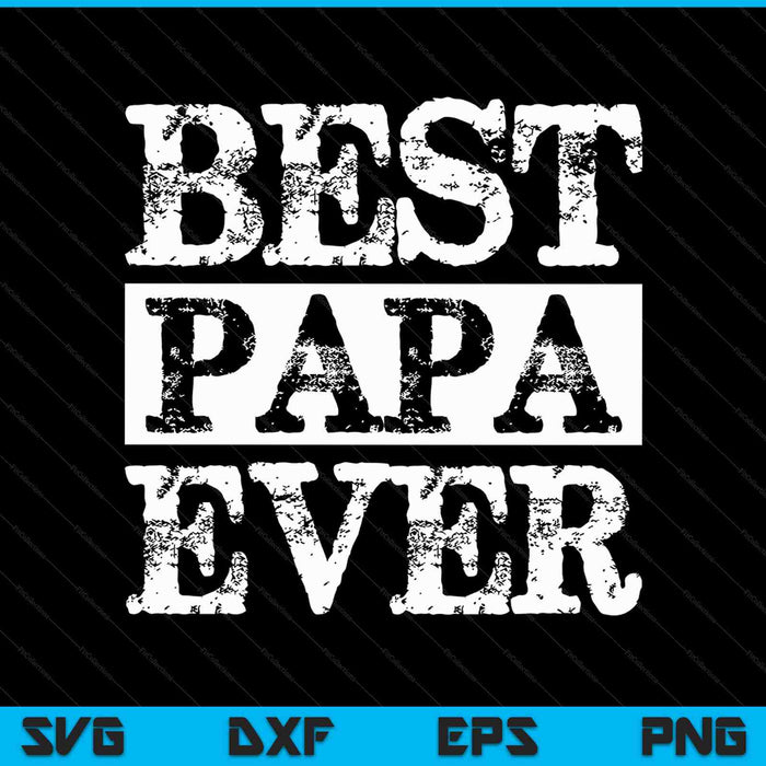 Best Papa Ever Funny Father's Day SVG PNG Cutting Printable Files