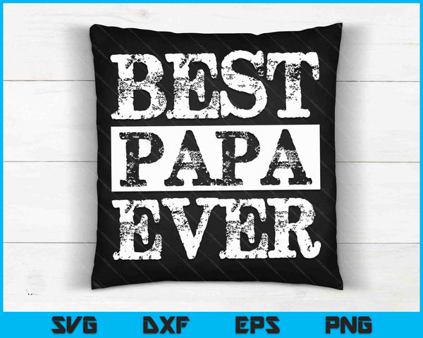 Best Papa Ever Funny Father's Day SVG PNG Cutting Printable Files