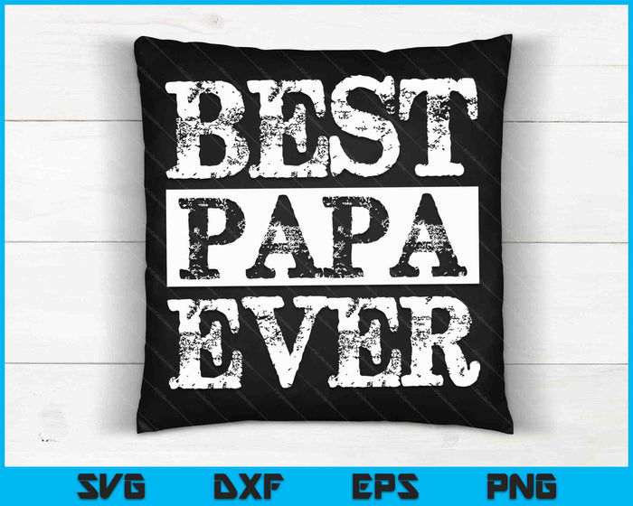 Best Papa Ever Funny Father's Day SVG PNG Cutting Printable Files