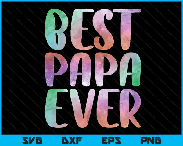 Best Papa Ever Fathers Day SVG PNG Digital Cutting Files