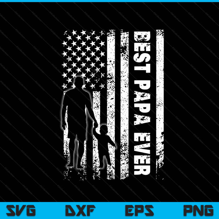 Best papa ever USA flag Father's Day grandpa SVG cut file