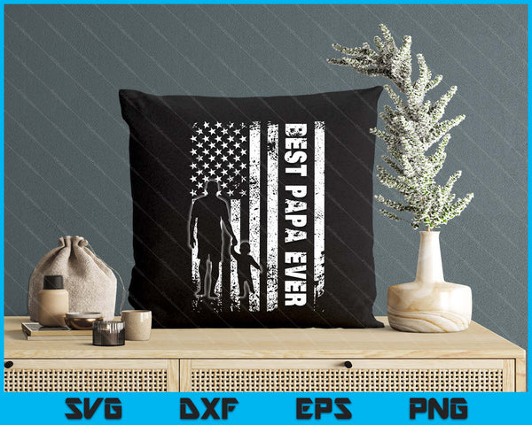 Best Papa Ever Usa Flag Father's Day Grandpa SVG PNG Digital Printable Files