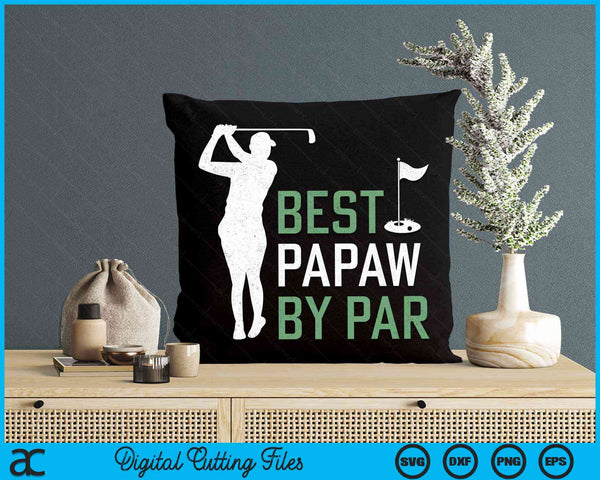 Best Papaw By Par Father's Day Gifts Golf Lover SVG PNG Digital Cutting Files