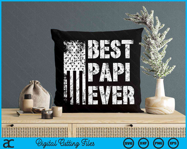 Best Papi Ever American Flag Vintage Father's Day SVG PNG Digital Cutting File