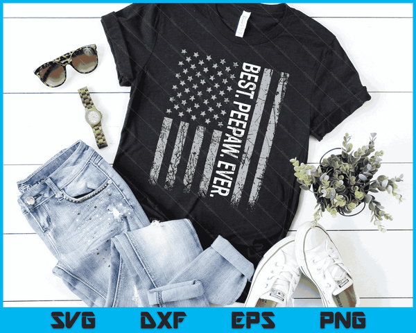 Best Peepaw Ever American Flag Shirt Gifts For Father's Day SVG PNG Digital Cutting Files