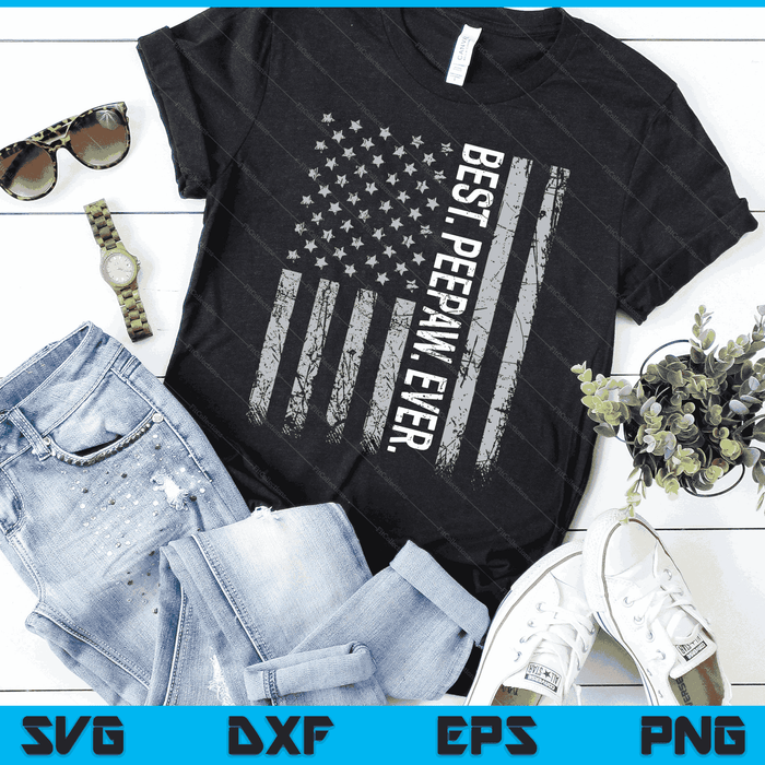 Beste Peepaw ooit Amerikaanse vlag Shirt cadeaus voor Vaderdag SVG PNG digitale snijbestanden