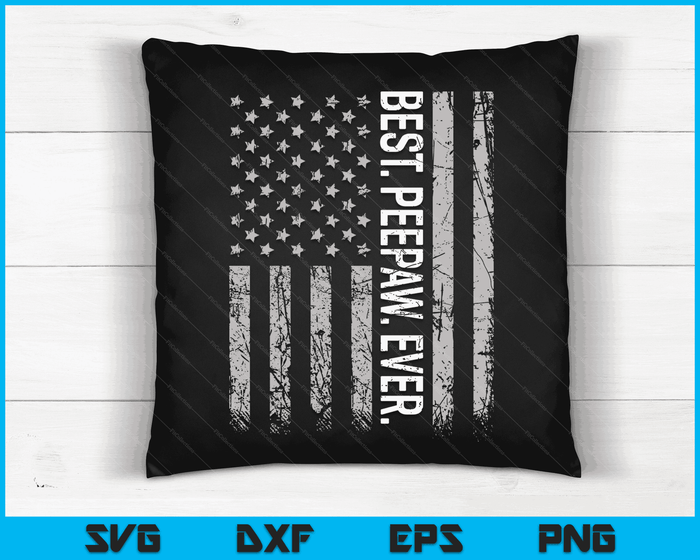 Beste Peepaw ooit Amerikaanse vlag Shirt cadeaus voor Vaderdag SVG PNG digitale snijbestanden
