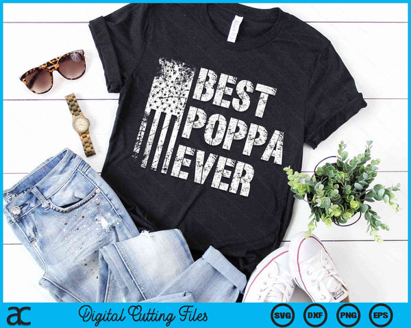 Best Poppa Ever American Flag Vintage Father's Day SVG PNG Digital Cutting Files