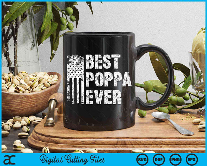 Best Poppa Ever American Flag Vintage Father's Day SVG PNG Digital Cutting Files