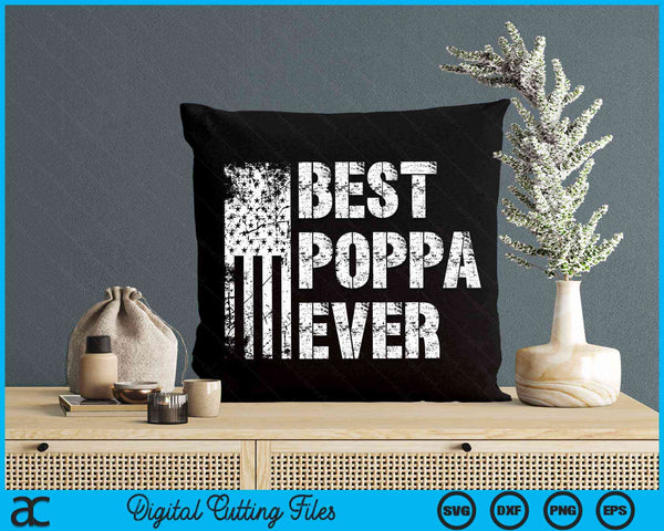 Best Poppa Ever American Flag Vintage Father's Day SVG PNG Digital Cutting Files