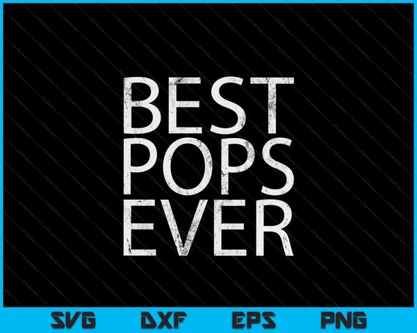 Best Pops Ever T-Shirt Father's Day Shirt SVG PNG Digital Cutting Files