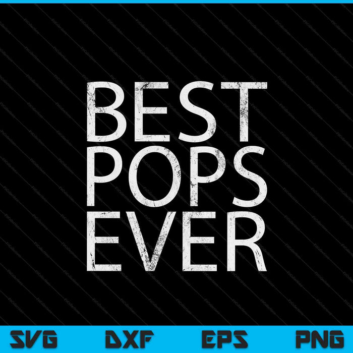Best pops ever Father's Day SVG cut file