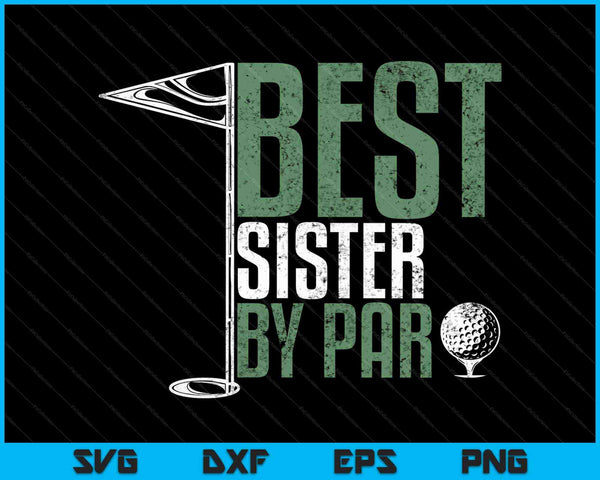 Best Sister By Par Golfing SVG PNG Cutting Printable Files