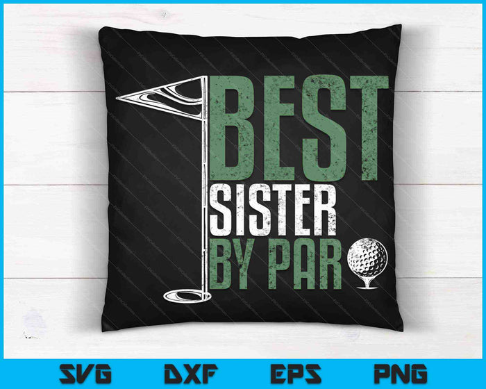 Best Sister By Par Golfing SVG PNG Cutting Printable Files