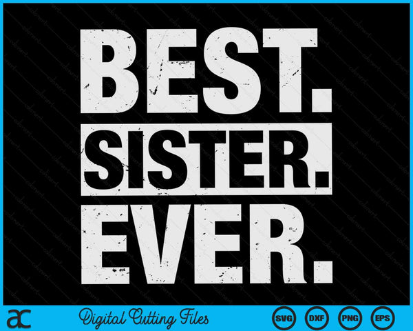 Best Sister Ever Mother's Day SVG PNG Digital Cutting Files