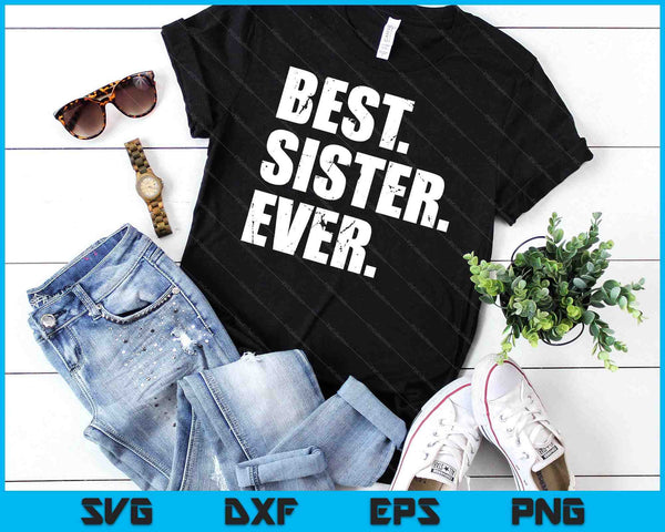 Best Sister Ever SVG PNG Digital Cutting Files