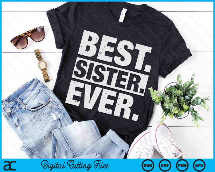 Best Sister Ever Mother's Day SVG PNG Digital Cutting Files