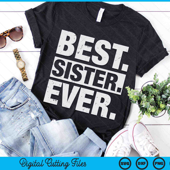 Best Sister Ever Mother's Day SVG PNG Digital Cutting Files