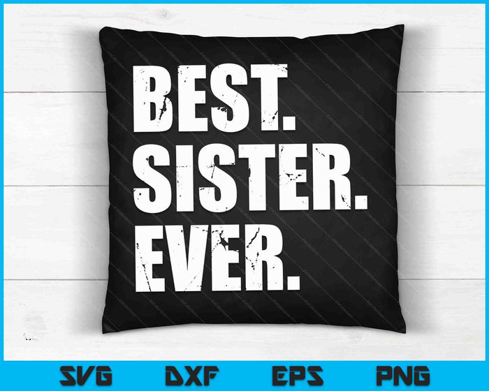 Best Sister Ever SVG PNG Digital Cutting Files