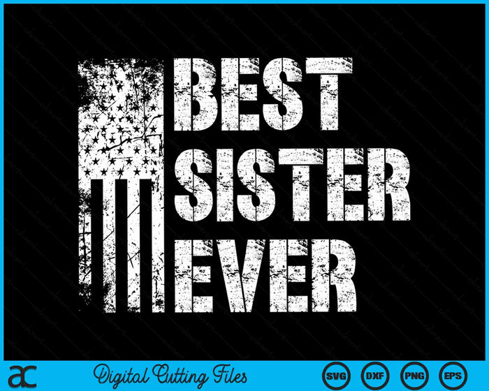 Best Sister Ever American Flag Vintage SVG PNG Digital Cutting File