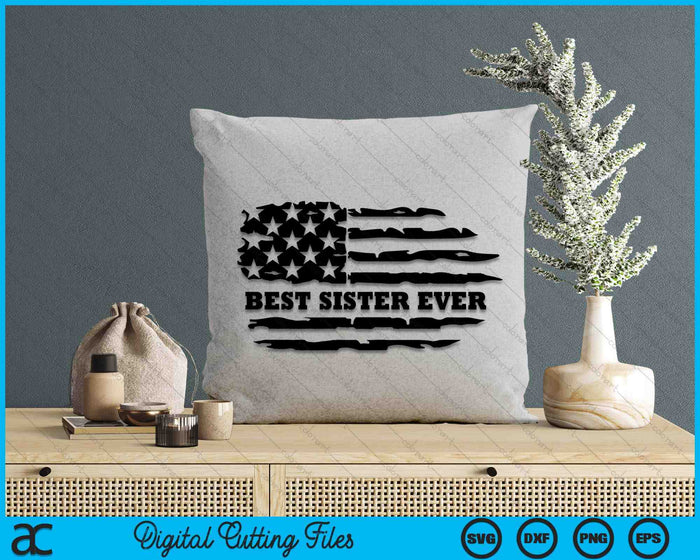 Best Sister Ever Distressed American Flag SVG PNG Digital Cutting Files