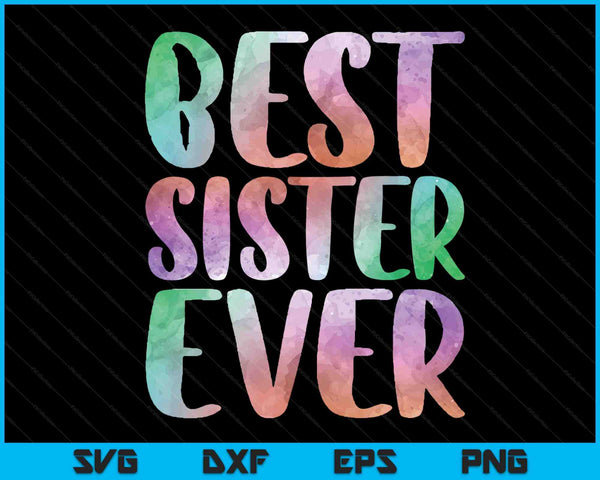 Best Sister Ever Mother's Day SVG PNG Digital Cutting Files