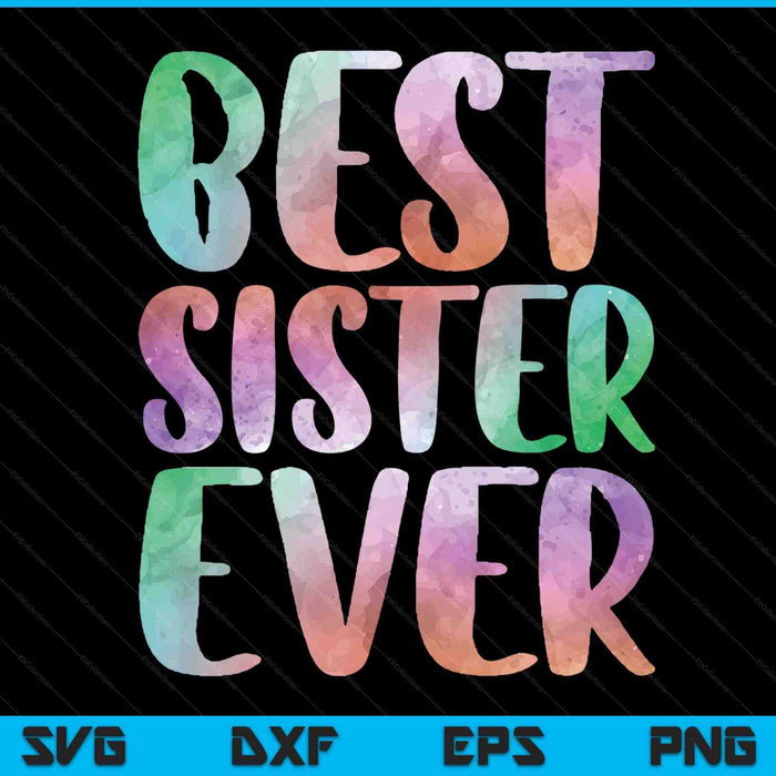 Best Sister Ever Mother's Day SVG PNG Digital Cutting Files