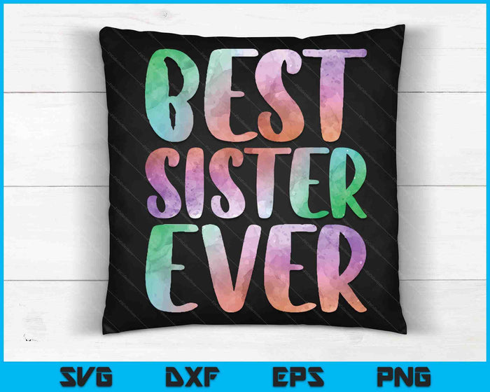 Best Sister Ever Mother's Day SVG PNG Digital Cutting Files