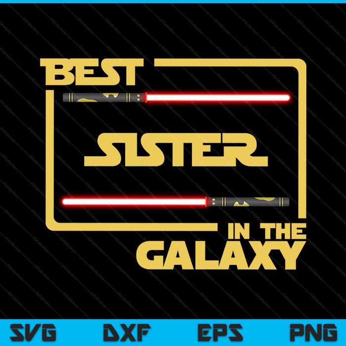 Mejor hermana en la galaxia SVG PNG cortando archivos imprimibles