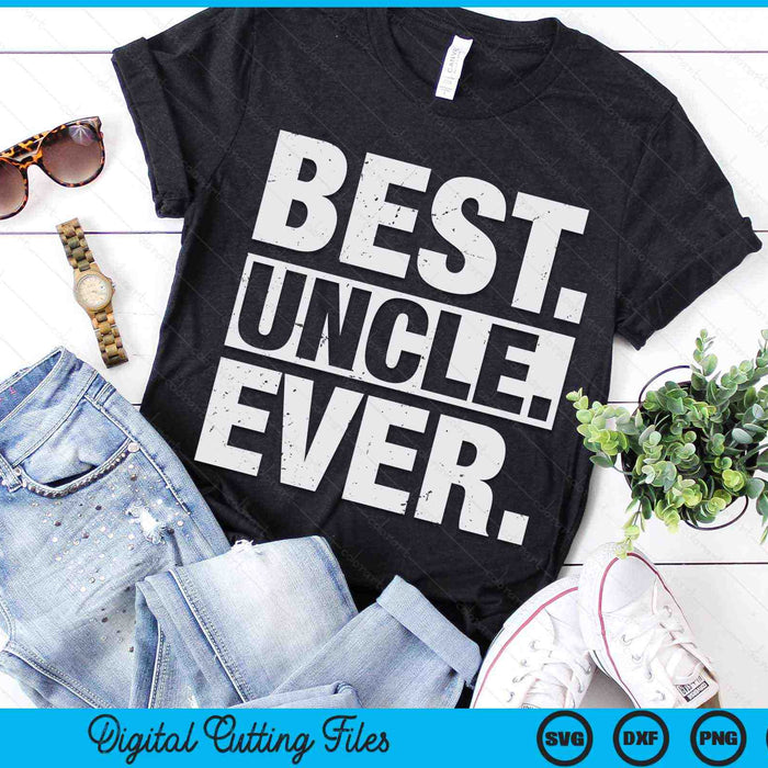 Best Uncle Ever Father's Day SVG PNG Digital Cutting Files