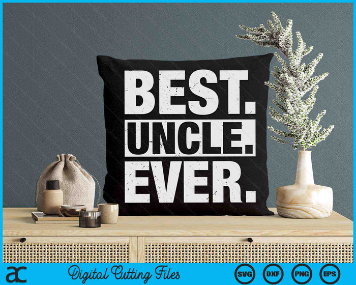 Best Uncle Ever Father's Day SVG PNG Digital Cutting Files